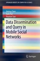 Data Dissemination and Query in Mobile Social Networks 1461422531 Book Cover