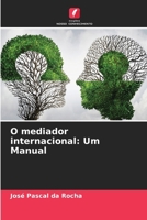 O mediador internacional: Um Manual (Portuguese Edition) 6207565932 Book Cover