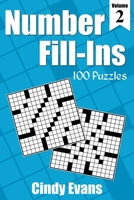 Number Fill-Ins, Volume 2: 100 Fun Crossword-style Fill-In Puzzles With Numbers Instead of Words (Number Puzzle Fun) 1985283425 Book Cover