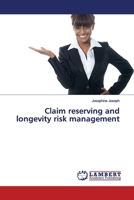 Claim reserving and longevity risk management 6139990335 Book Cover