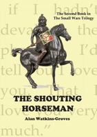 The Shouting Horseman 1326257528 Book Cover