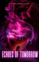 Echoes of Tomorrow (The Awakening Trilogy) B0F91MYY46 Book Cover