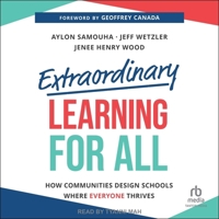Extraordinary Learning for All: How Communities Design Schools Where Everyone Thrives B0DM4T3761 Book Cover