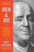 Ben & Me: In Search of a Founder's Formula for a Long and Useful Life 1501129058 Book Cover