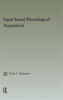 Input-Based Phonological Acquisition 1138972800 Book Cover