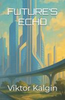 FUTURE’S ECHO B0FZLPVM6H Book Cover