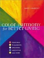 Color Harmony for Better Living 1402701950 Book Cover