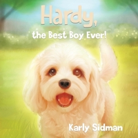 Hardy, the Best Boy Ever! 1834189071 Book Cover