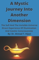 A Mystic Journey Into Another Dimension: The Sufi And The Invisible Universe B08P4C3YDF Book Cover