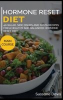 Hormone Reset Diet: 40+ Salad, side dishes and pasta recipes for a healthy and balanced Hormone Reset diet 1664063447 Book Cover
