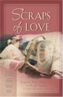 Scraps of Love: Recycled Fabric Binds a Family Together in Four Romantic Novellas 1593102542 Book Cover