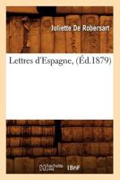 Lettres D'Espagne, (A0/00d.1879) 2012699480 Book Cover