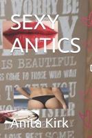 SEXY ANTICS B0B1JNN7XQ Book Cover