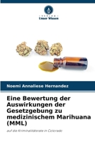Eine Bewertung der Auswirkungen der Gesetzgebung zu medizinischem Marihuana (MML) (German Edition) 6209363601 Book Cover