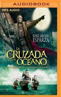 La cruzada del océano (Castilian narration): La gran aventura de la conquista de América 1543641407 Book Cover