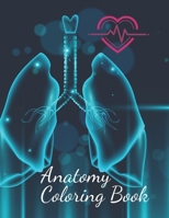 Anatomy Coloring Book: The Anatomy Magnificent Learning Structure for Students & Even Adults 2020 B084DLX6WG Book Cover