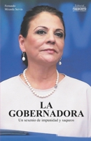 La Gobernadora: Un sexenio de impunidad y saqueos B09MYXSRFT Book Cover