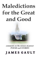 Maledictions for the Great and Good: Comments on the abuse of power - an anthology of poems and stories B08PQ9G2P5 Book Cover