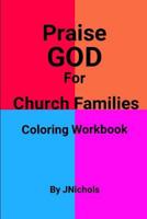 Praise GOD For Church Families Coloring Workbook 1071387871 Book Cover