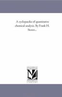 A Cyclopaedia of Quantitative Chemical Analysis 1425521401 Book Cover