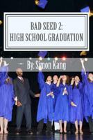 Bad Seed 2:High School Graduation: Holden Alexander Schipper is back this Fall! 1477695125 Book Cover