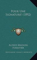 Pour Une Signature! (1892) 1160229023 Book Cover