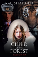 Child of the Forest: Daughter of the KGB 1098042859 Book Cover