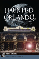 Haunted Orlando 1467154555 Book Cover