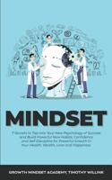 Mindset: 7 Secrets to Tap Into Your New Psychology of Success and Build Powerful New Habits, Confidence and Self Discipline for Powerful Growth In Your Health, Wealth, Love and Happiness 1646155971 Book Cover