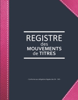 Registre des mouvements de titres: Enregistrement des acquisitions et cessions d'actions pour SA et SAS - lign� de 103 pages - Format large 21,59cm x 27,94cm broch� - fond mauve fonc� renfort couvertu 1713347709 Book Cover