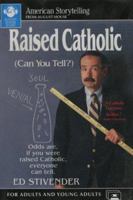 Raised Catholic: Can You Tell? 0874833264 Book Cover