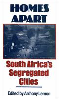 Homes Apart: South Africa's Segregated Cities 1853961175 Book Cover