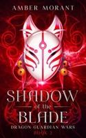 Shadow of the Blade (Dragon Guardian Wars) B0BPGJKBF8 Book Cover