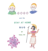 Gogo and the Stay at Home Bug 1647535875 Book Cover