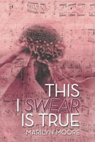 This I Swear Is True: New Edition 1685060056 Book Cover