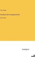 Handbuch der Kunstgeschichte: Erster Band 3368497405 Book Cover