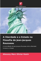 A liberdade e o Estado na filosofia de Jean-Jacques Rousseau (Portuguese Edition) 620802630X Book Cover