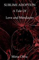 Sublime Adoption: A Tale of Love and Mendacity 1517271444 Book Cover