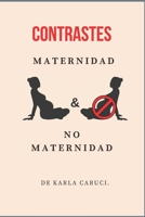 Contrastes, Maternidad y No Maternidad. B08R9SH6BH Book Cover