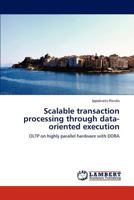 Scalable transaction processing through data-oriented execution: OLTP on highly parallel hardware with DORA 3848446197 Book Cover
