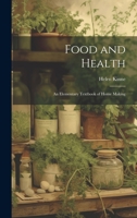 Food and Health: An Elementary Textbook of Home Making 102174879X Book Cover