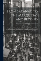 From Saranac to the Marquesas and Beyond: Being Letters Written by Mrs. M. I. Stevenson During 1887-88, to Her Sister, Jane Whyte Balfour, With a Short Introduction by George W. Balfour 1021752878 Book Cover