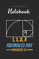 Journal Notebook: Fibonacci Day 1 1 2 3 Funny Geek Math Teacher Gift Spitural Blank Pages Rule Lined Journal Notebook with Black Cover Size 6in x 9in  x120 Pages for Kids or Men and Women to Write in 1660463521 Book Cover
