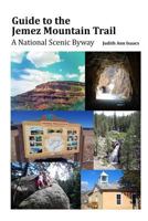 Guide to the Jemez Mountain Trail: A National Scenic Byway 096296459X Book Cover