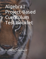 Algebra I Project-Based Curriculum Test Booklet 1092744908 Book Cover