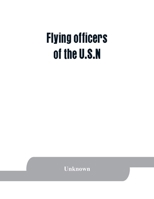 Flying officers of the U.S.N 9353863910 Book Cover