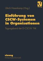 Einfuhrung Von Cscw-Systemen in Organisationen: Tagungsband Der D-Cscw 94 3528054492 Book Cover