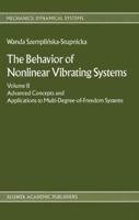 The Behaviour of Nonlinear Vibrating Systems: Volume II: Advanced Concepts and Applications to Multi-Degree-of-Freedom Systems 9401073341 Book Cover