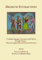 Dramatic Interactions: Teaching Languages, Literatures, and Cultures Through Theater? "Theoretical Approaches and Classroom Practices 1443826502 Book Cover
