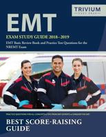EMT Exam Study Guide 2018-2019: EMT Basic Review Book and Practice Test Questions for the NREMT Exam 1635308178 Book Cover